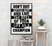 Champions Don't Quit Motivational Framed Poster - Planet Wall Art