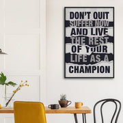 Champions Don't Quit Motivational Framed Poster - Planet Wall Art