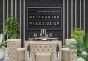 My Passion Wakes Me Up Premium Matte Paper Motivational Poster