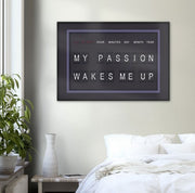 My Passion Wakes Me Up Motivational Framed Poster - Planet Wall Art