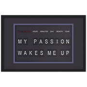 My Passion Wakes Me Up Motivational Framed Poster - Planet Wall Art