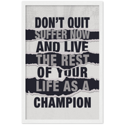 Champions Don't Quit Motivational Framed Poster - Planet Wall Art