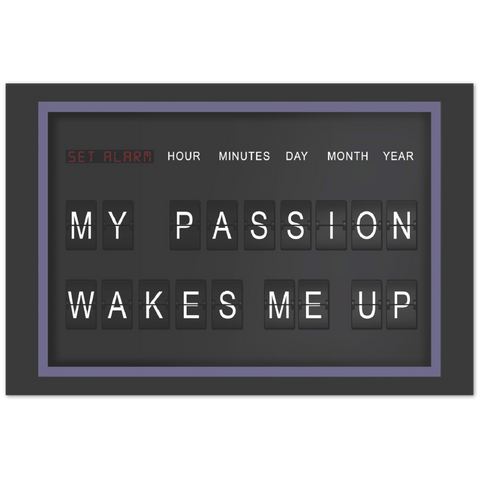 My Passion Wakes Me Up Premium Matte Paper Motivational Poster