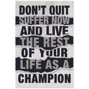 Champions Don't Quit Premium Matte Paper Motivational Poster