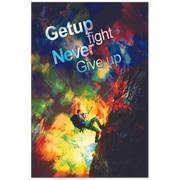 Get Up Fight Never Give Up Premium Matte Paper Motivational Poster