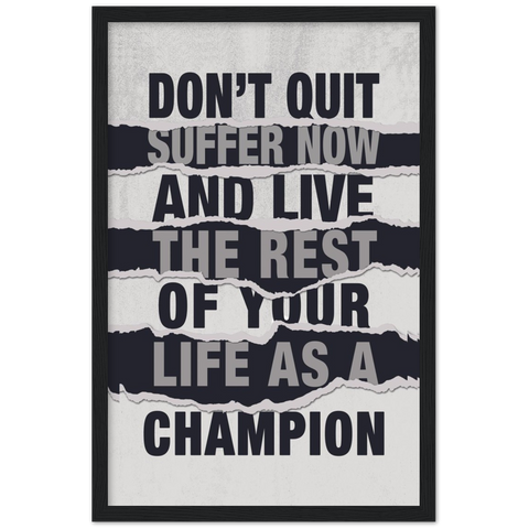 Champions Don't Quit Motivational Framed Poster - Planet Wall Art