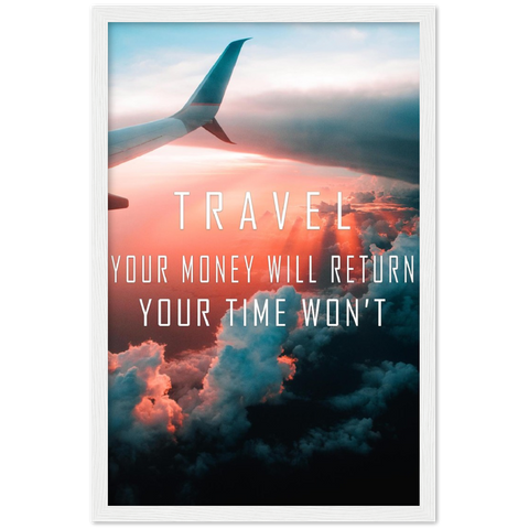 Travel Vs Money Vs Time Motivational Framed Poster - Planet Wall Art